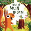 Veltman Uitgevers Prentenboeken^Dat is MIJN bloem!