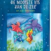 De Vier Windstreken Prentenboeken^De mooiste vis van de zee en zijn vrienden.
