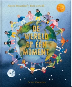 De Vier Windstreken Prentenboeken^De wereld op één moment