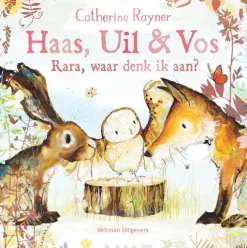 Veltman Uitgevers Prentenboeken^Haas, Uil & Vos Rara, waar denk ik aan?