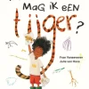Terra Lannoo Bekijk Alles^Mam, mag ik een tijger?