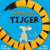Lemniscaat Prentenboeken^Prentenboek Ik ben een Tijger