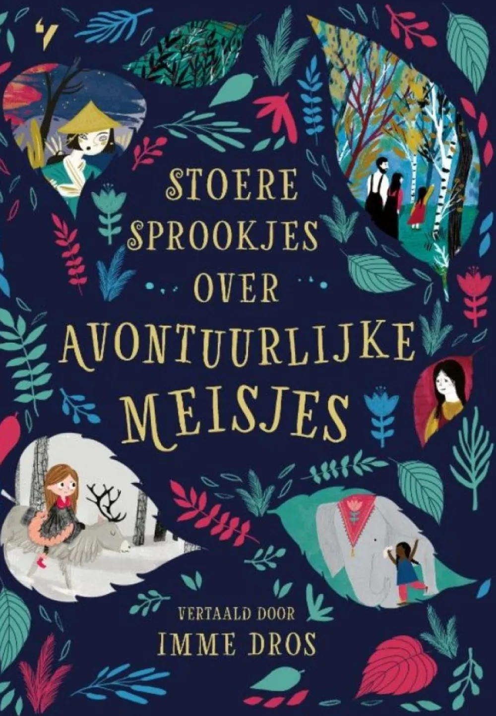 Singel Uitgeverijen | Volt Bekijk Alles^Stoere Sprookjes over Avontuurlijke Meisjes