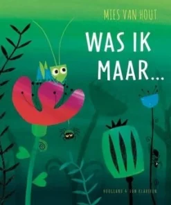 Hoogland & Van Klaveren Prentenboeken|Bekijk Alles^Was ik maar ...