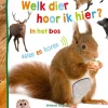Veltman Uitgevers Voelboeken|Geluidenboeken^Welk dier hoor ik hier? In het bos