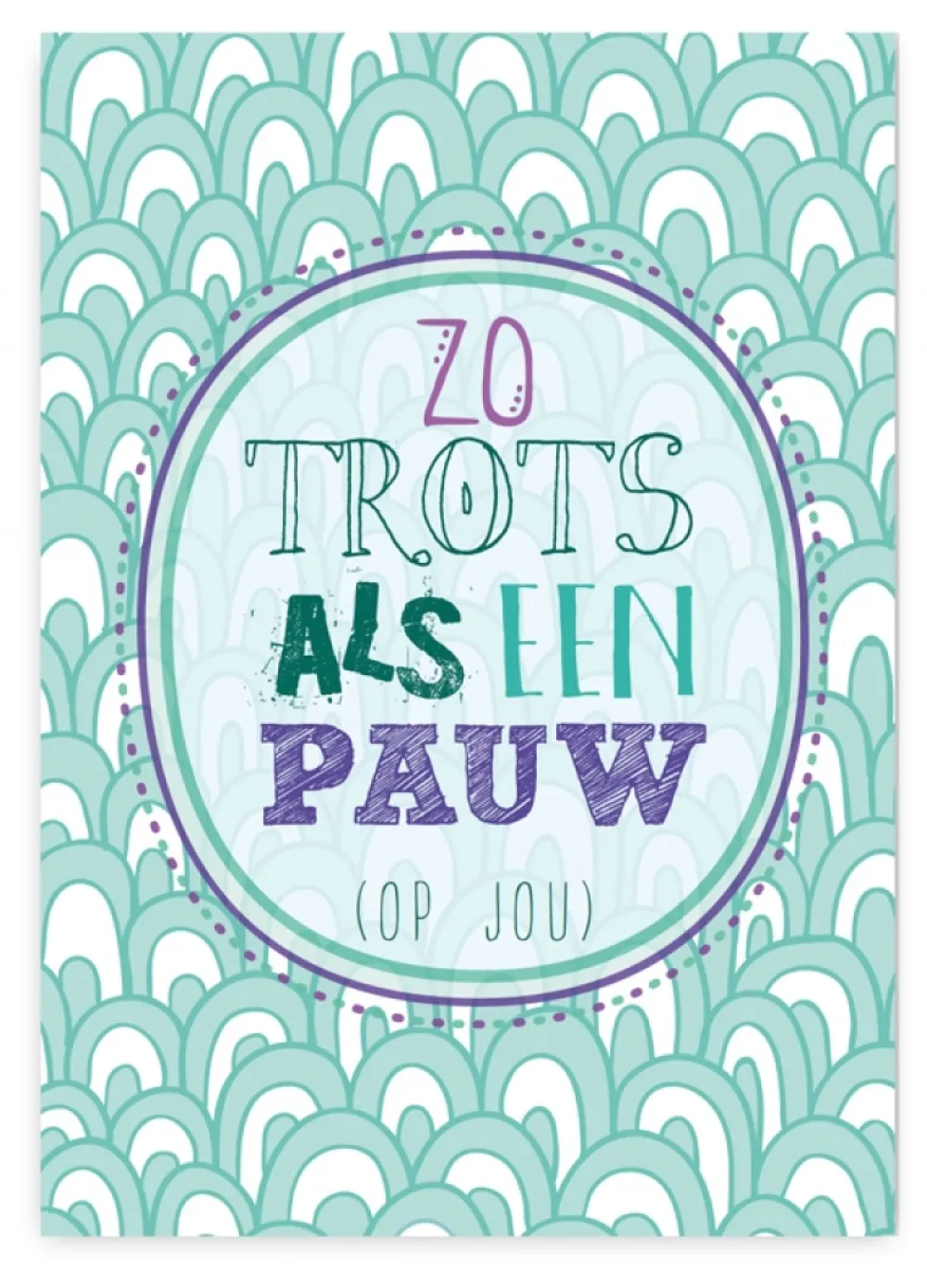 Pepermints Wenskaarten^Wenskaart Zo trots als een pauw (op jou)