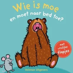 Veltman Uitgevers Prentenboeken|Bekijk Alles^Wie is moe en moet naar bed toe?
